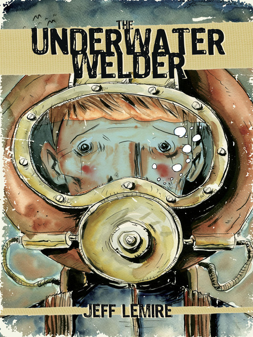 Title details for The Underwater Welder by Jeff Lemire - Available